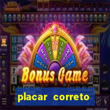 placar correto jogos de hoje